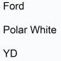 Preview: Ford, Polar White, YD.